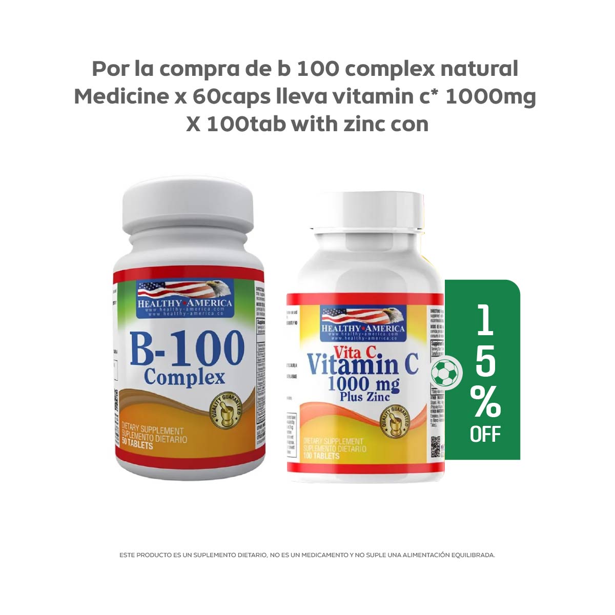 Por la compra de Vitamin C 1000 mg x 100 tabletas with Zinc, lleva B-100 Complex Natural Medicine x 60 cápsulas con un 15% de descuento