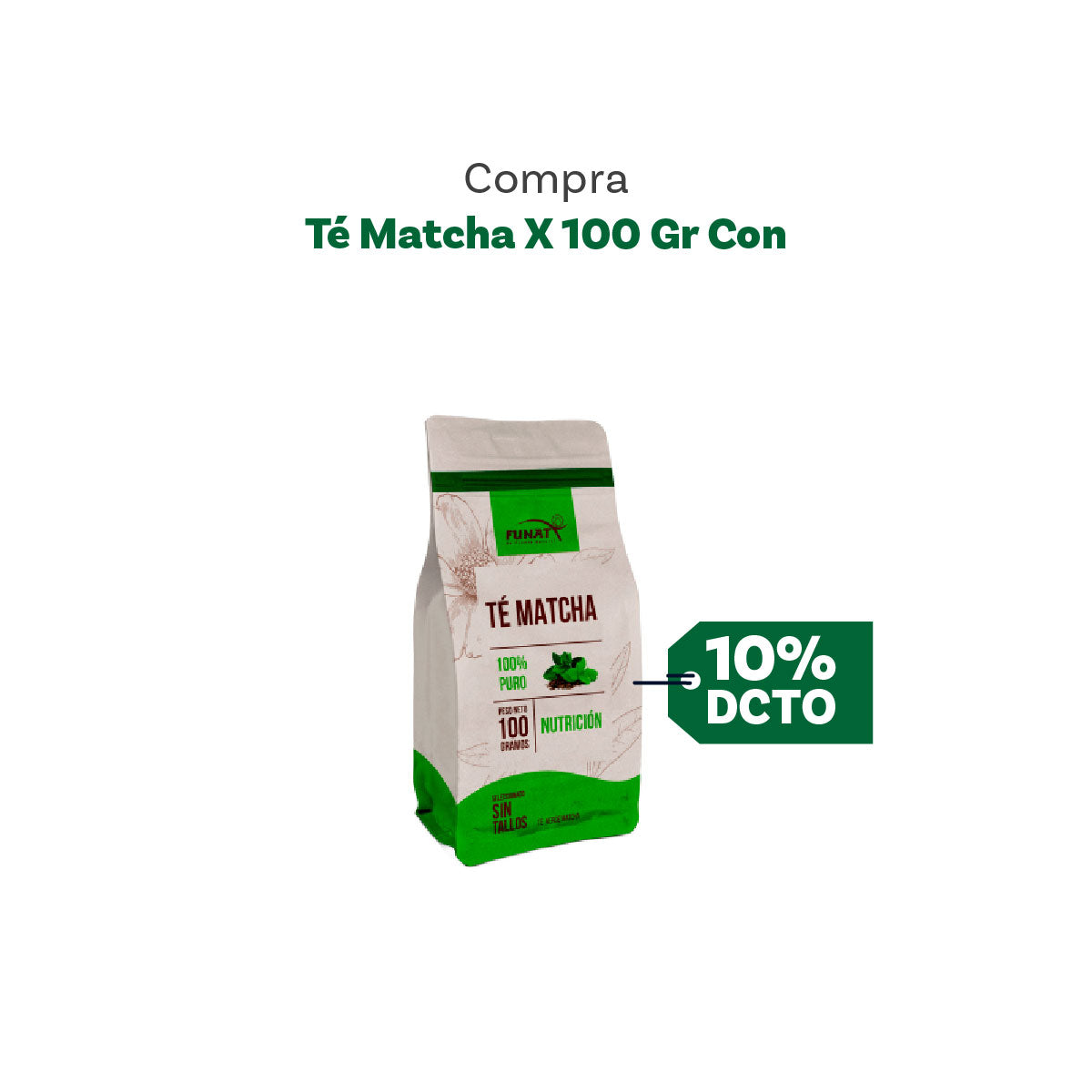 10% DE DESCUENTO EN TE MATCHA X 100GR