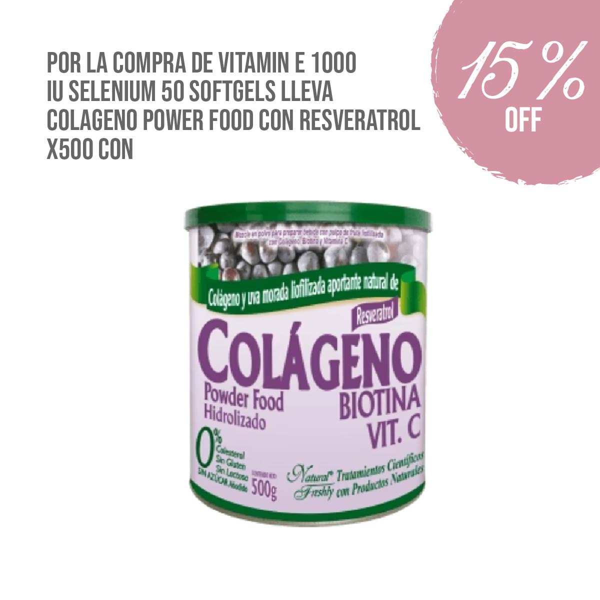 Compra Vitamin E 1000 IU + Selenio x 50 softgels y lleva Colágeno Power Food con Resveratrol x 500 g con 15% OFF
