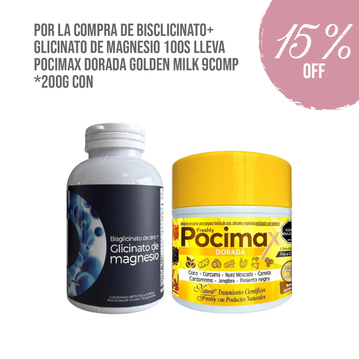 Compra Bisglicinato + Glicinato de Magnesio x 100 y lleva Pocimax Dorada Golden Milk x 200 g con 15% OFF