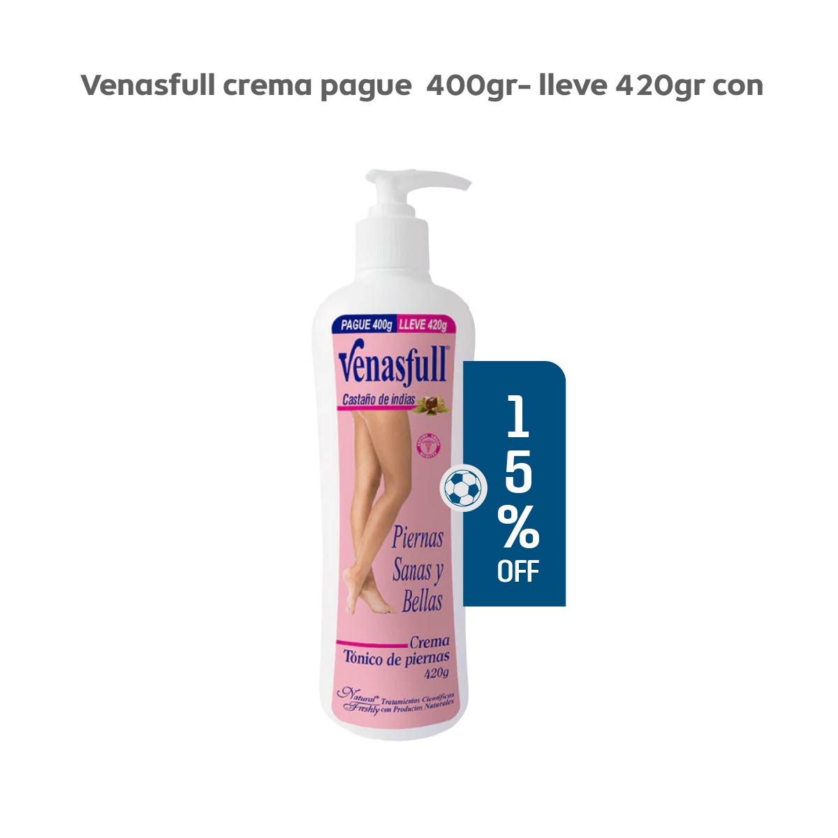 Venasfull crema pague 400gr y lleve 420 g - 15% Off