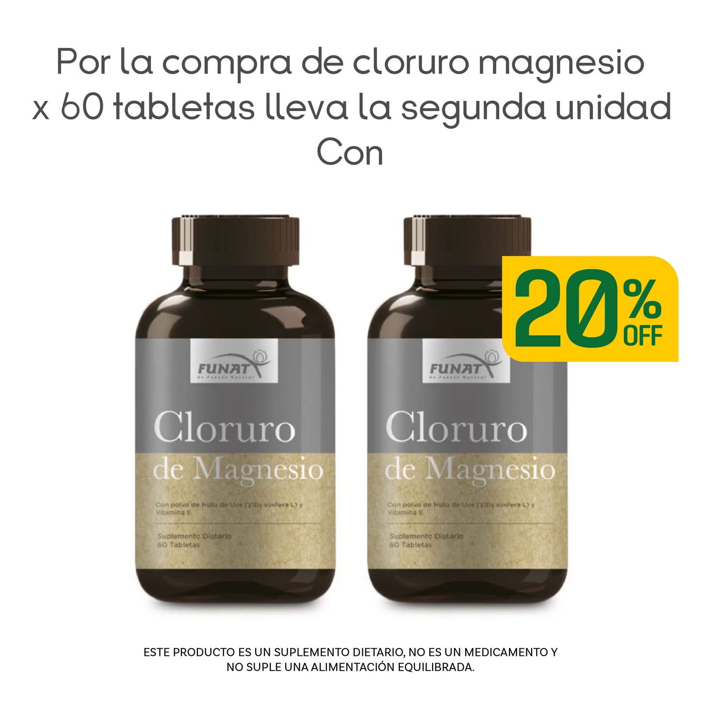 Por la compra de Cloruro Magnesio x 60 Tabletas lleva una segunda unidad con 20% Off.